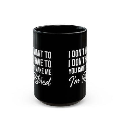 I'm Retired Black Mug – Perfect Gift for Any Retiree