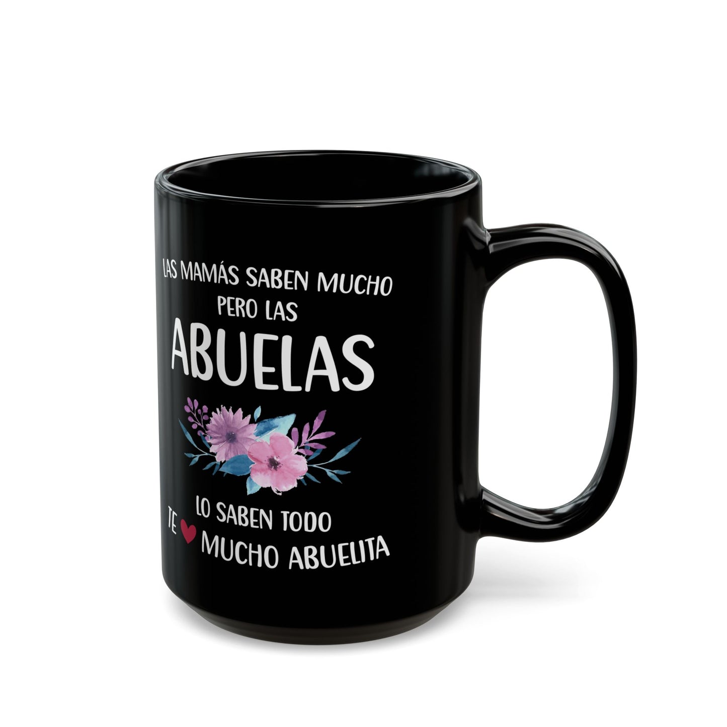 Las mamas Saben Mucho Pero Las Abuelos. Black Mug (11oz, 15oz)