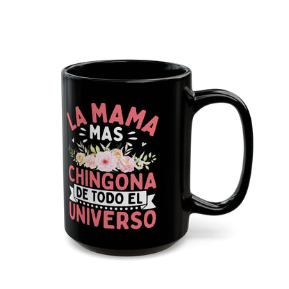 La Mama Mas Chingona De Todo El Universo Black Mug (11oz, 15oz)