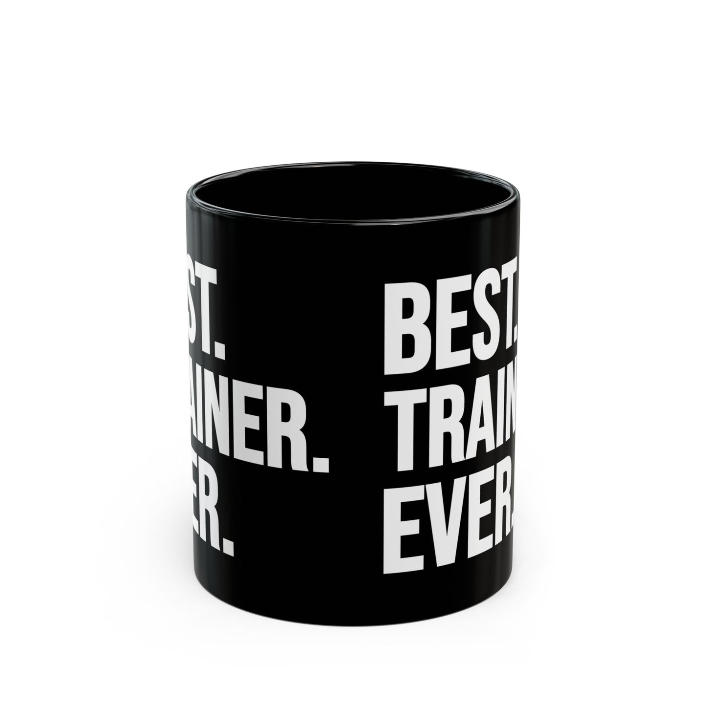 Best Trainer Ever Black Mug (11oz, 15oz)