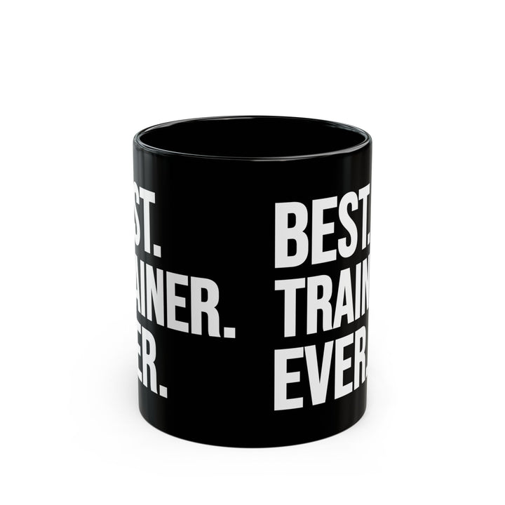 Best Trainer Ever Black Mug (11oz, 15oz)