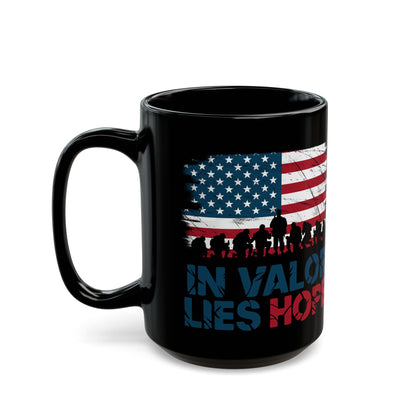 In Valor Lies Hope Black Mug (11oz, 15oz)