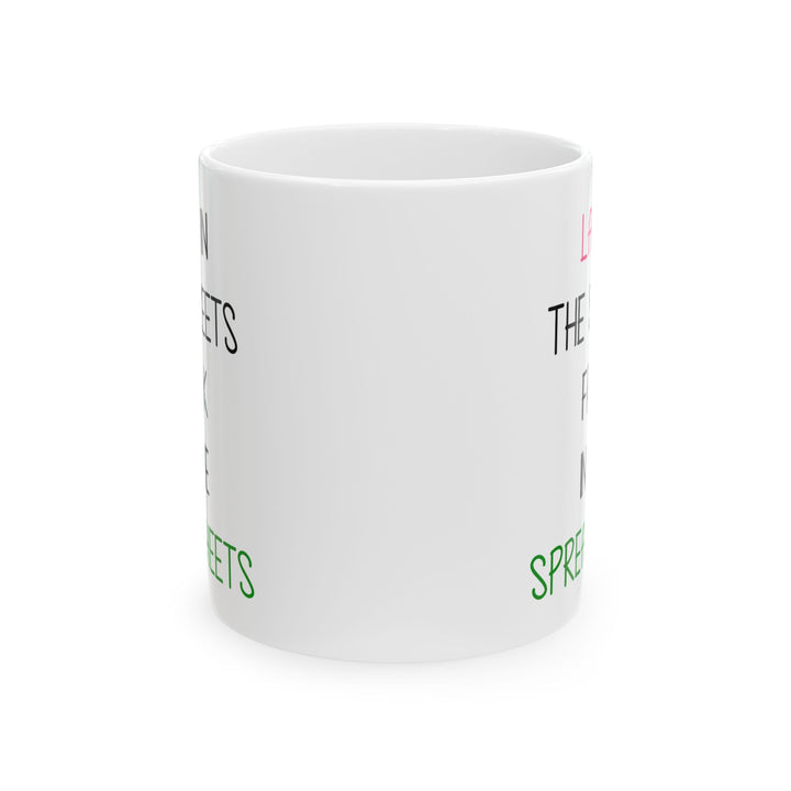 Lady In The Streets Freak In The Spreadsheets White Mug, (11oz, 15oz)