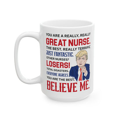 Great Nurse Believe Me Mug – Perfect Gift for Nurses