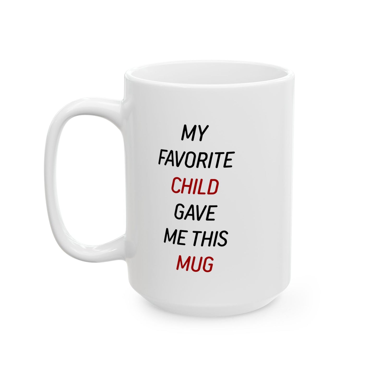 Gift from Child – My Favorite Child Gave Me This White Mug