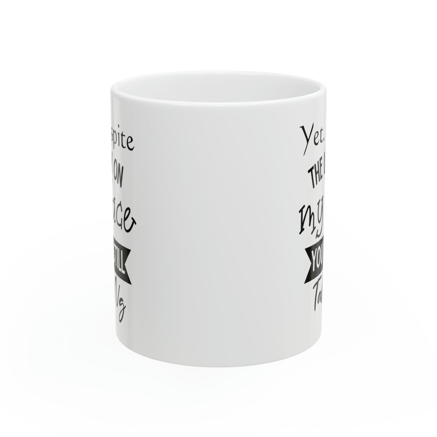 Sarcastic Yet Despite the Look on My Face Coffee Mug – Humorous White Mug for Sassy Conversations