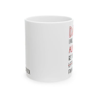 Dad, I Will Always Be Your Little Girl Financial Burden Mug