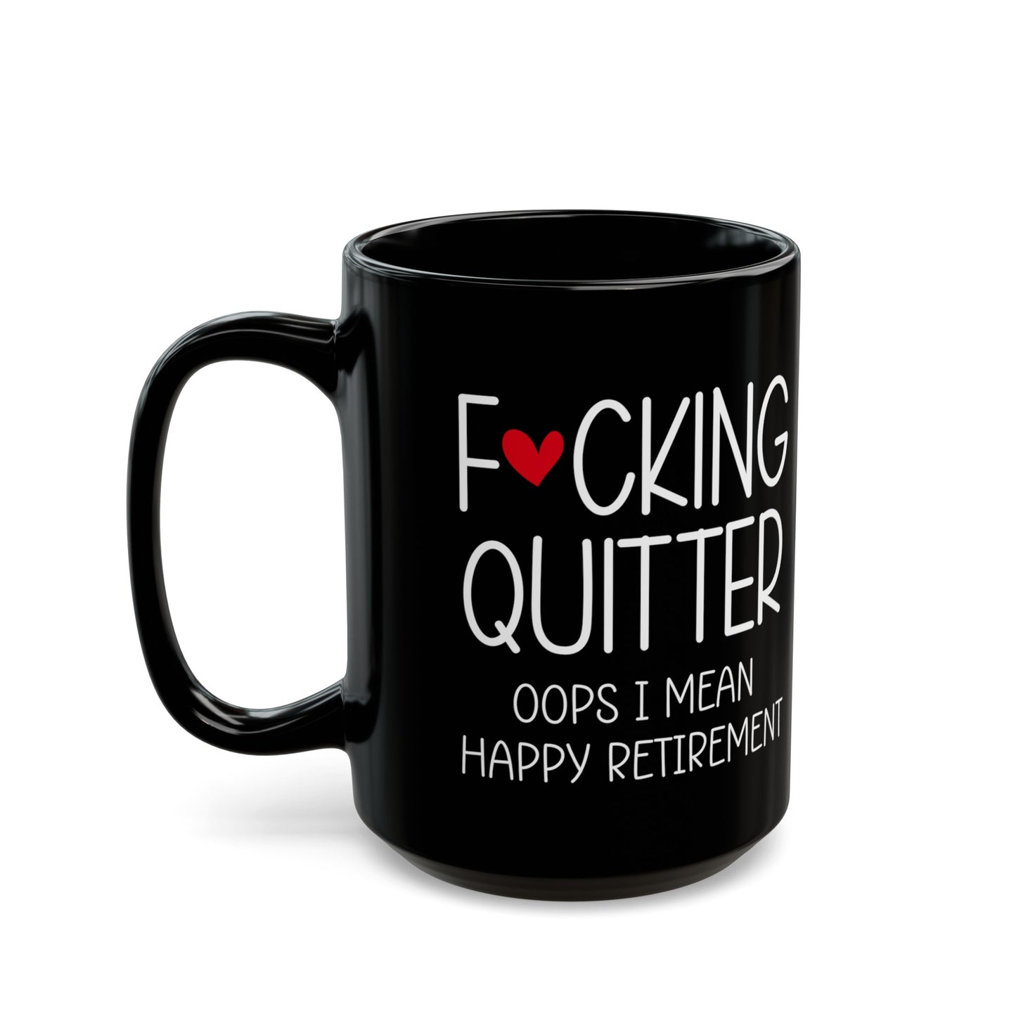 Funny Retirement Mug – F*cking Quitter Oops Happy Retirement Mug for Retirees