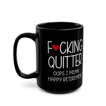 Funny Retirement Mug – F*cking Quitter Oops Happy Retirement Mug for Retirees