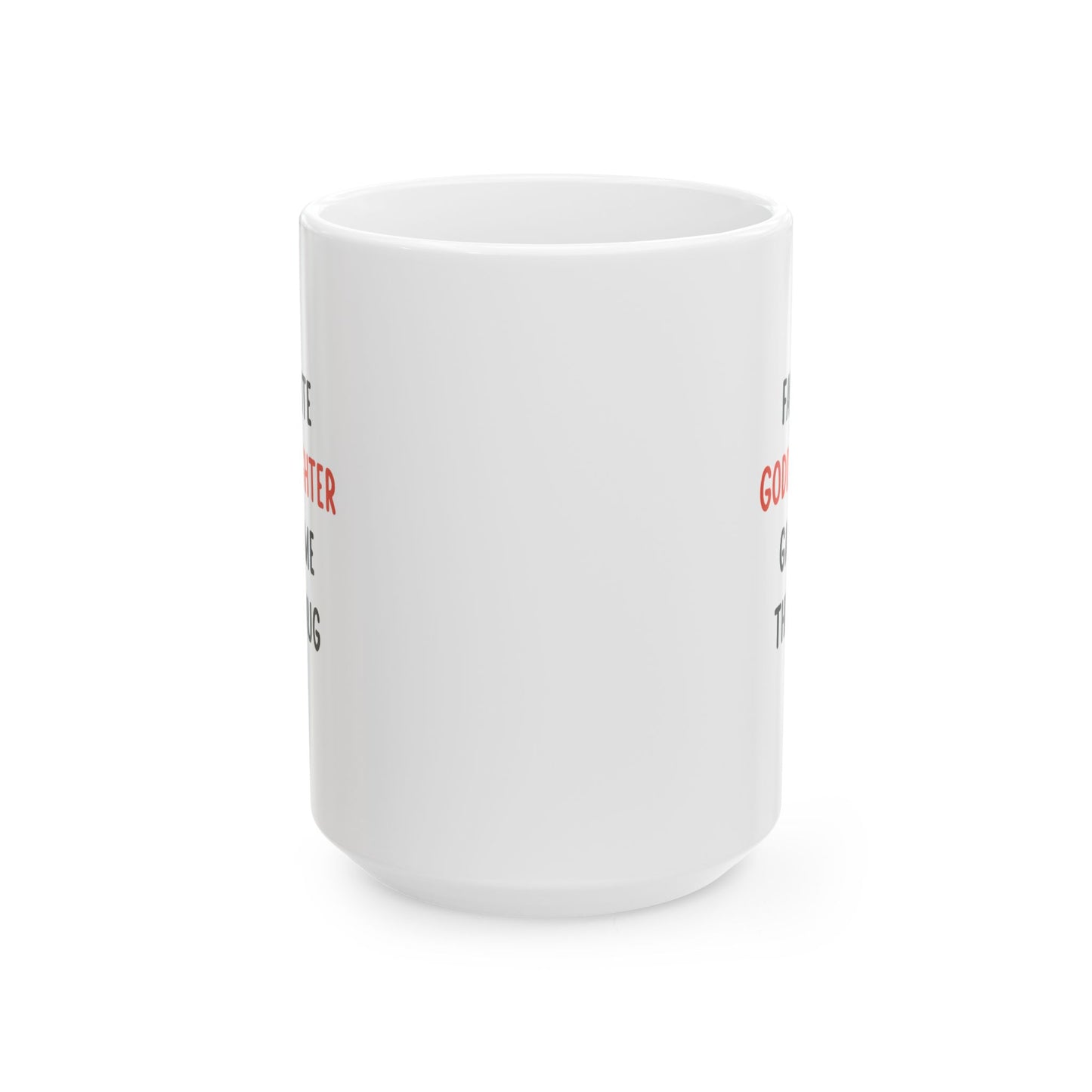 My Favorite Goddaughter Gave Me This Mug – Floral Christian Gift
