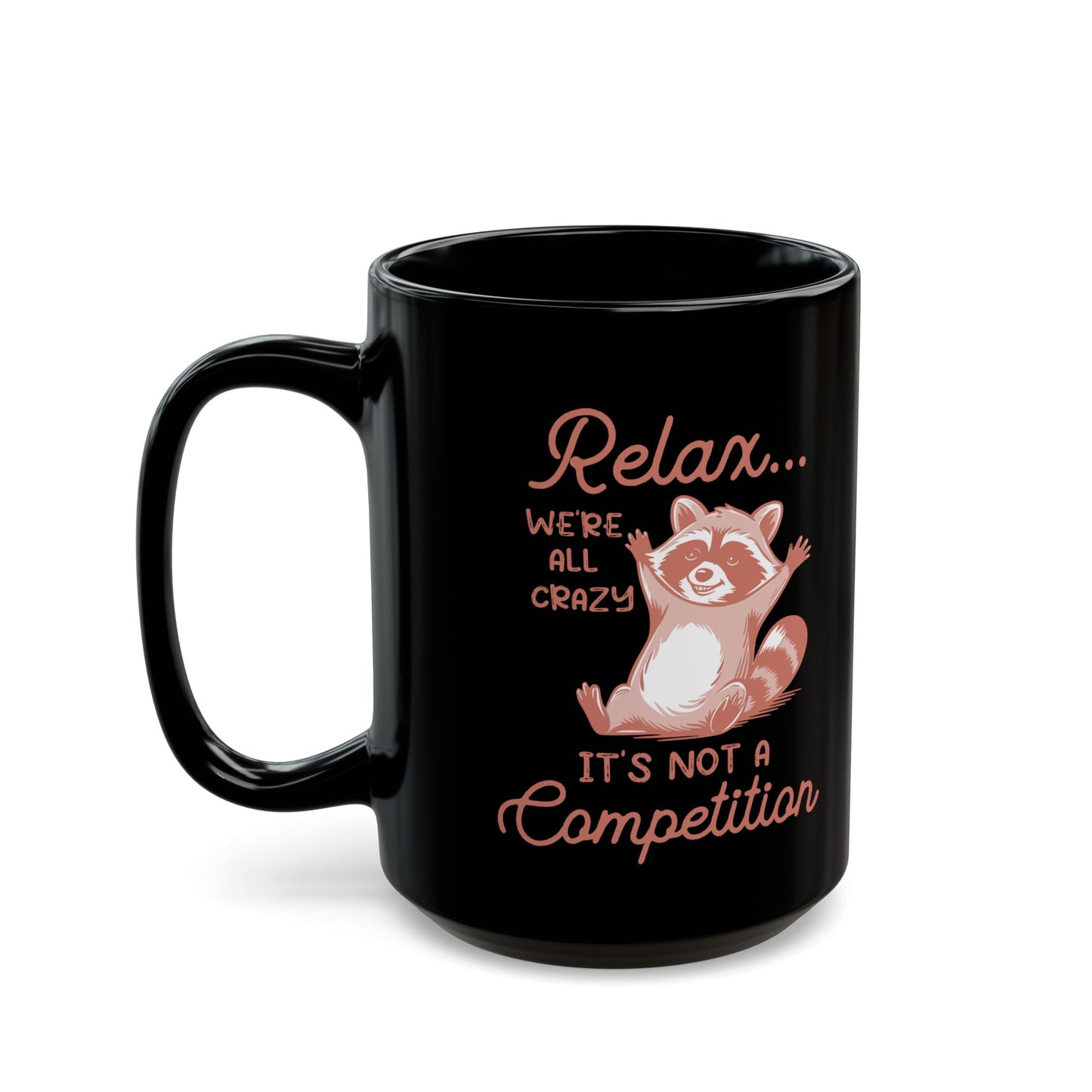 Relax we're all crazy its not v2, Black Mug (11oz, 15oz)