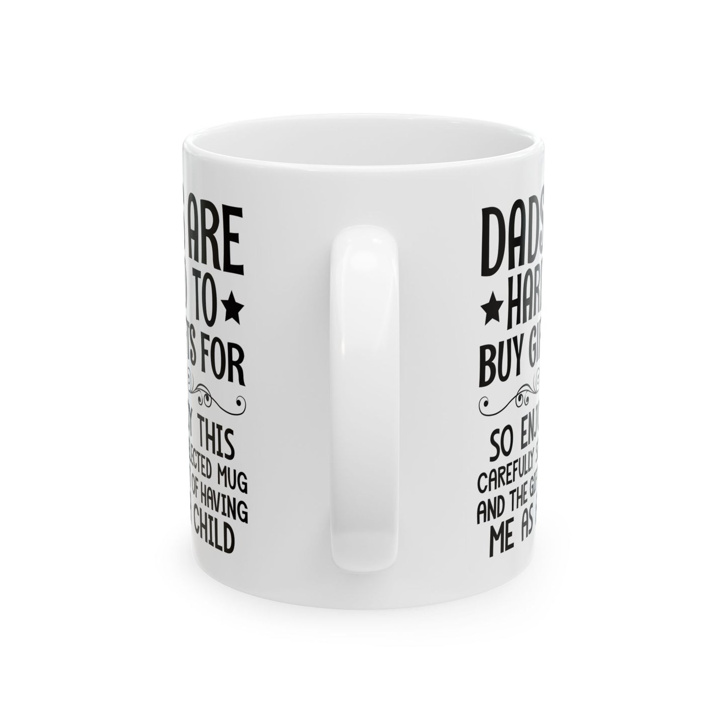 DADS ARE HARD TO BUY GIFTS FOR White Mug, (11oz, 15oz)