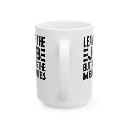 Leaving the Job, But Taking the Memories White Mug, (11oz, 15oz)