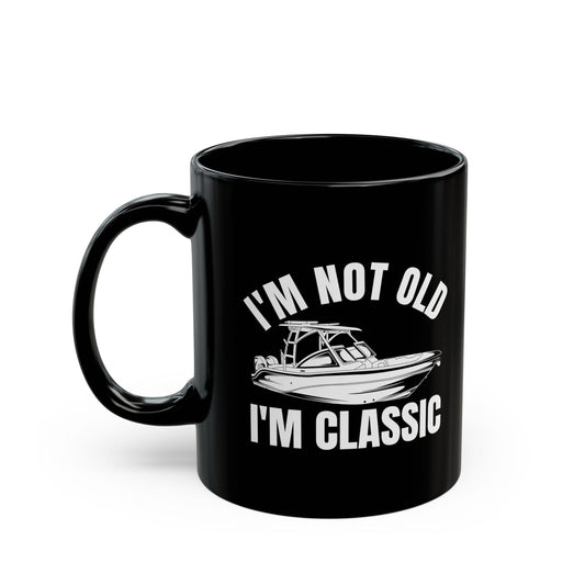 I_m Not Old I_m Classic Boat Black Mug (11oz, 15oz)