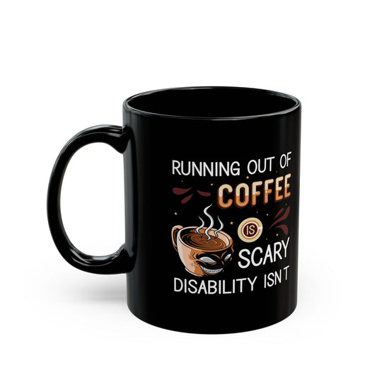 Funny Coffee Disability Awareness Mug – Black Ceramic Gift Cup for Advocates & Caffeine Lovers
