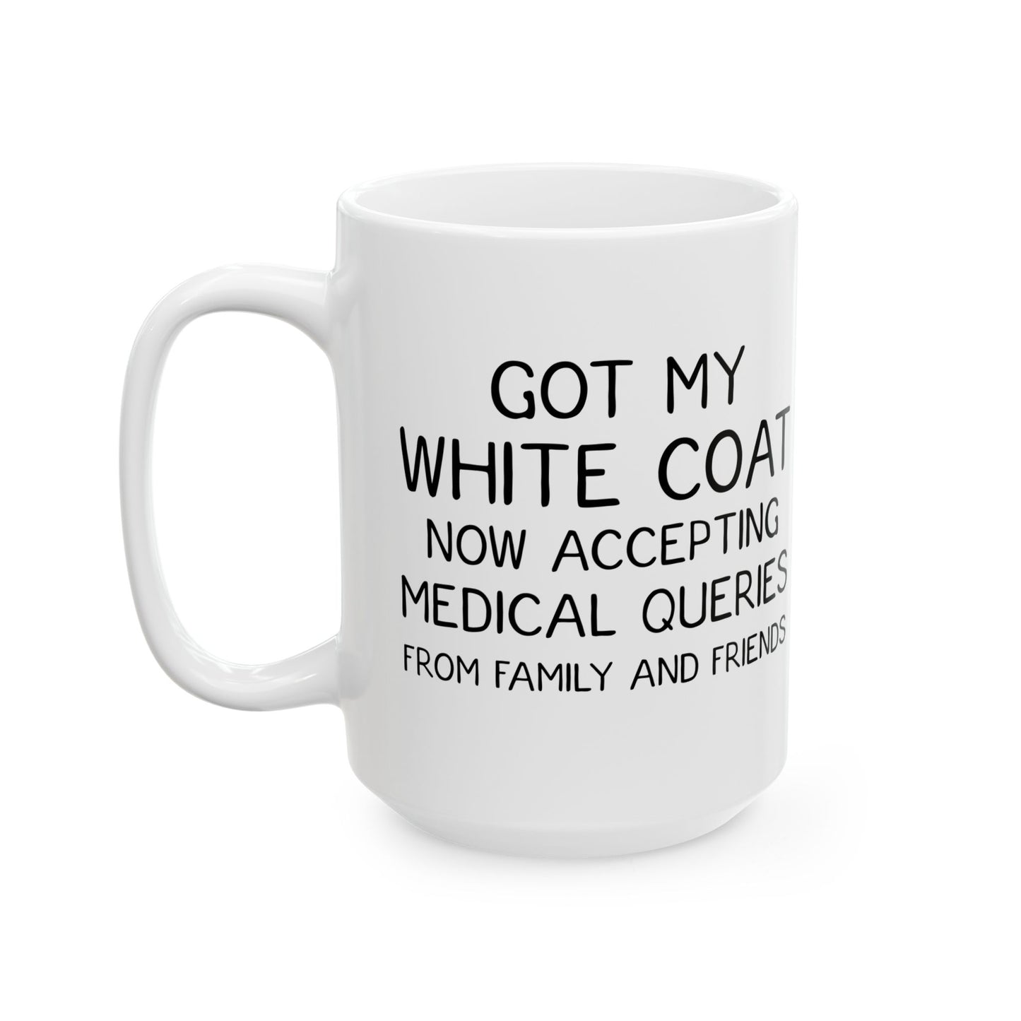 Funny White Coat Ceremony Mug – White Ceramic Mug for Med Students, Doctors, PAs