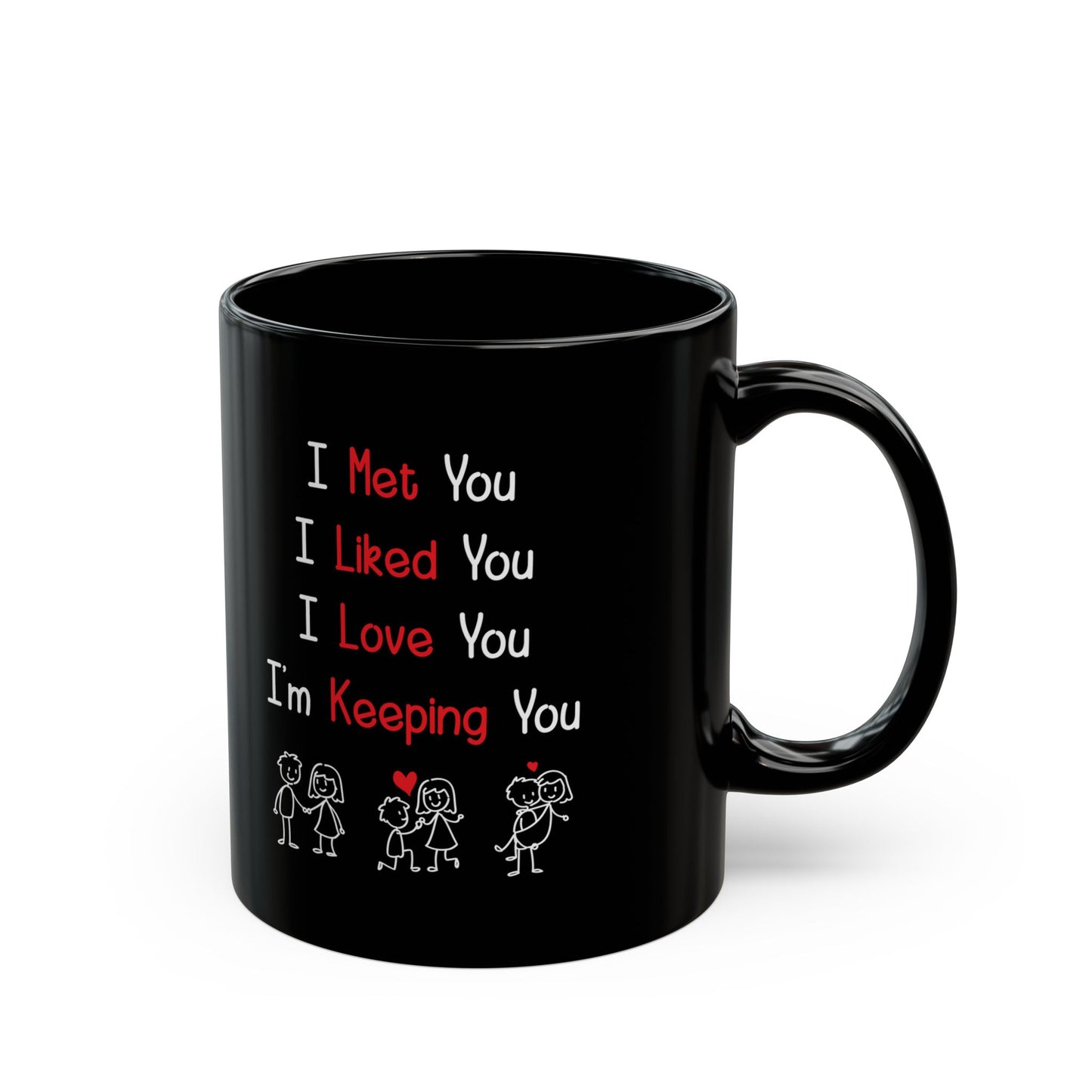 I Met You I Liked You I Love You Mug – Cute Stick Figures – Romantic Black Mug for Him or Her