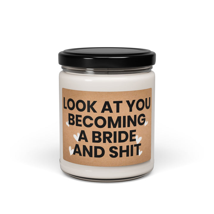 Funny Bride Candle – Look At You Becoming a Bride – Engagement Gift