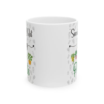 Give a Gift to a Pun-Loving Gardener – Sometimes I Wet My Plants Mug White Ceramic Coffee Cup