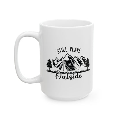 Still Plays Outside Ceramic Mug, (11oz, 15oz)