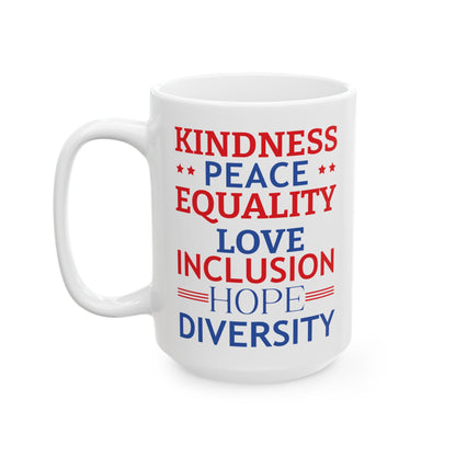 Kindness Peace Equality Love Inclusion Hope Driversity White Mug, (11oz, 15oz)