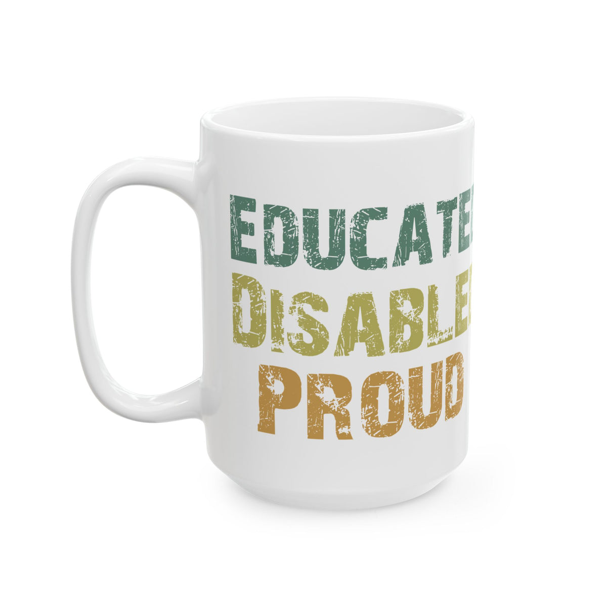 White Empowerment Coffee Mug – Disability Pride Graduation Gift for Students, Teachers & Advocates
