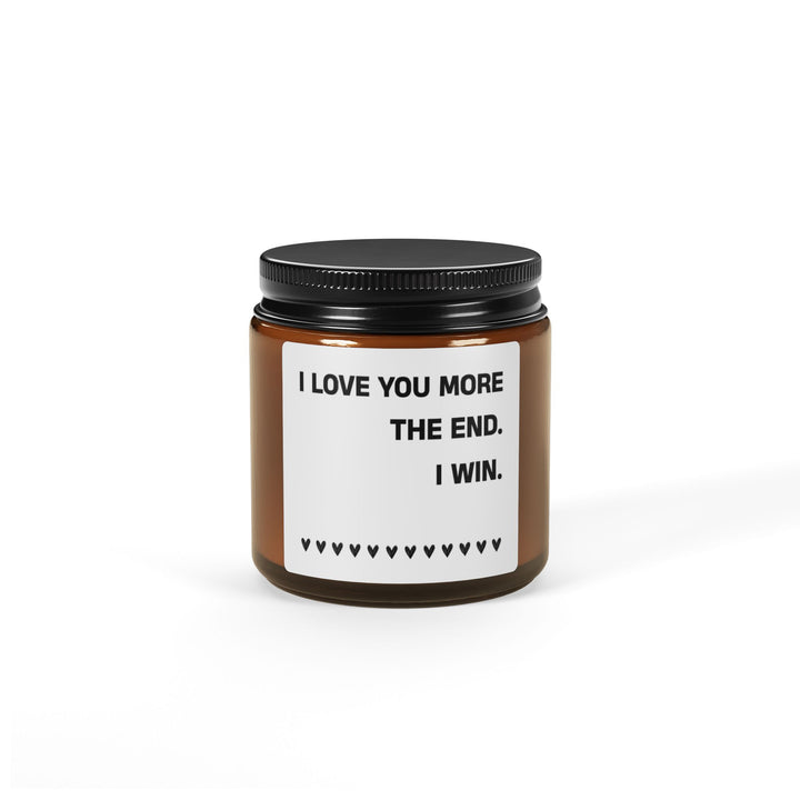 I Love You More The End I Win Candle – Romantic Soy Candle with Heart Border Funny Amber Jar Gift for Couples
