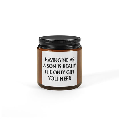 Having Me as a Son is the Only Gift You Need Scented Soy Candle (Multi-Size, Amber Jar)