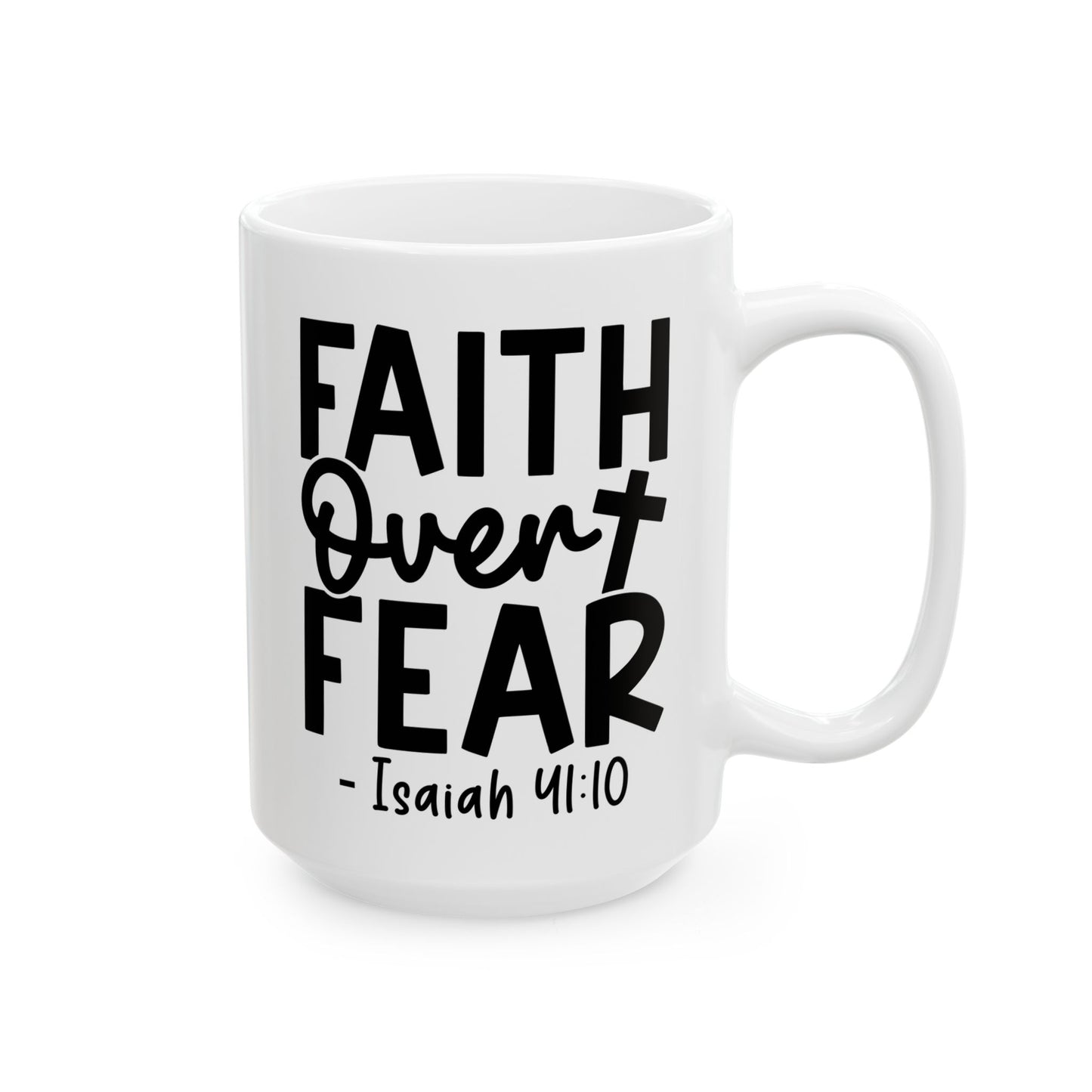 Faith Over Fear White Mug, (11oz, 15oz)