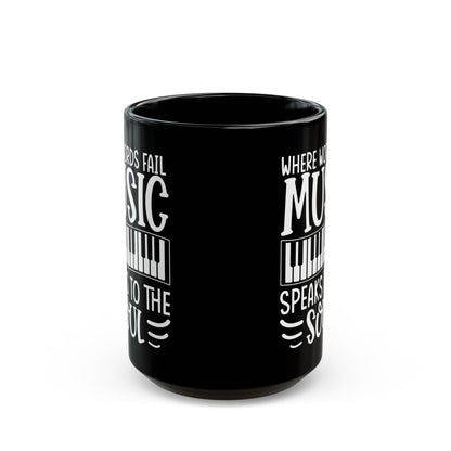 Where Words Fail Music Speaks to the Soul Black Mug (11oz, 15oz)