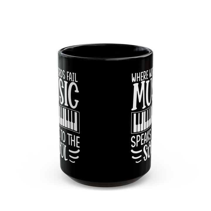 Where Words Fail Music Speaks to the Soul Black Mug (11oz, 15oz)