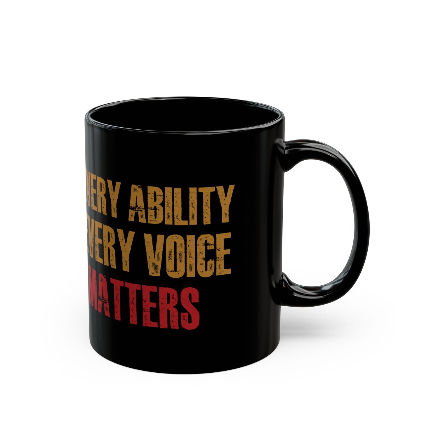 Every Ability Every Voice Matters Mug – Inspirational Black Coffee Cup