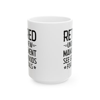 Retired Under New Management White Mug – Perfect Gift for Grandparents