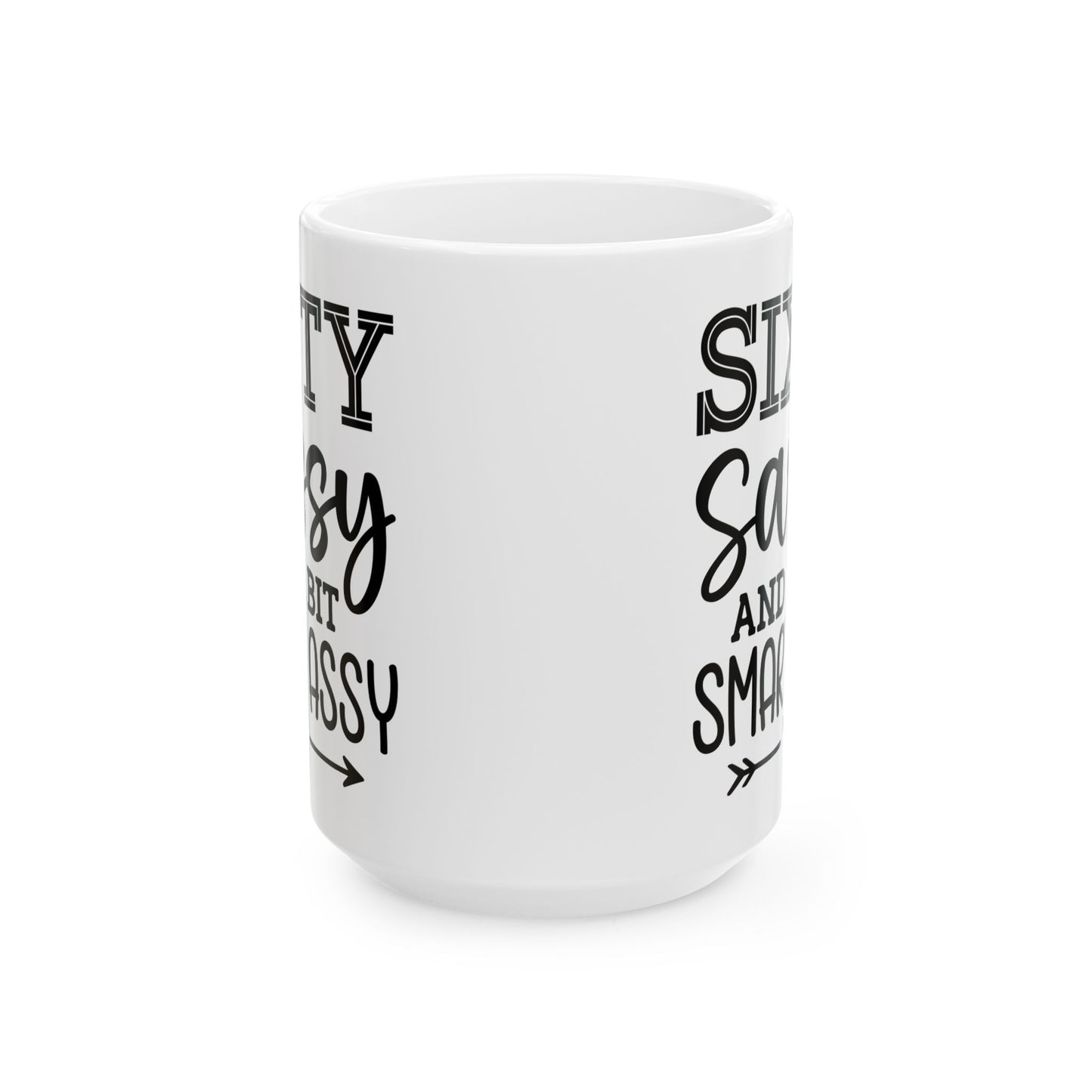 Sixty Sassy Ceramic Mug, (11oz, 15oz)