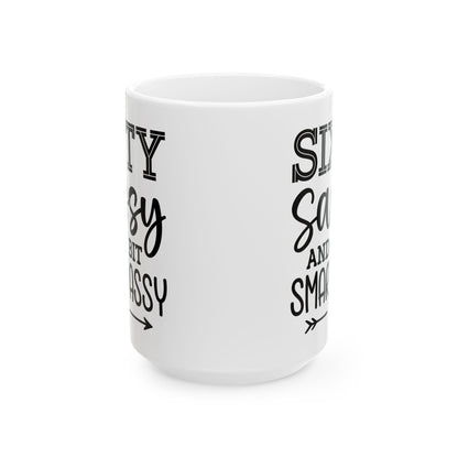 Sixty Sassy Ceramic Mug, (11oz, 15oz)
