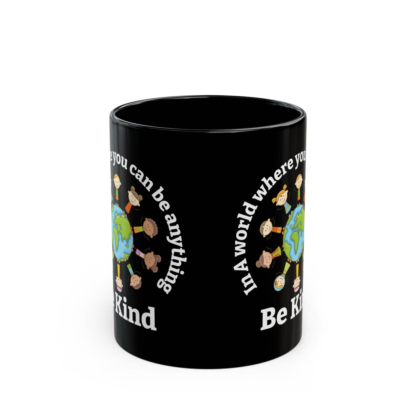 In A World Where You Can Be Anything Black Mug (11oz, 15oz)