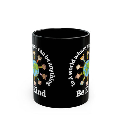 In A World Where You Can Be Anything Black Mug (11oz, 15oz)