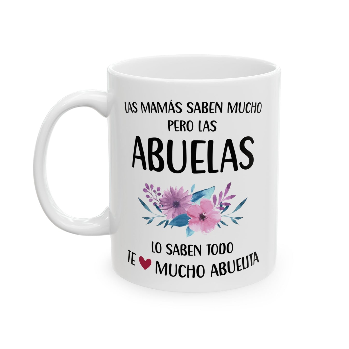 Las mamas Saben Mucho Pero Las Abuelos. white Mug, (11oz, 15oz)