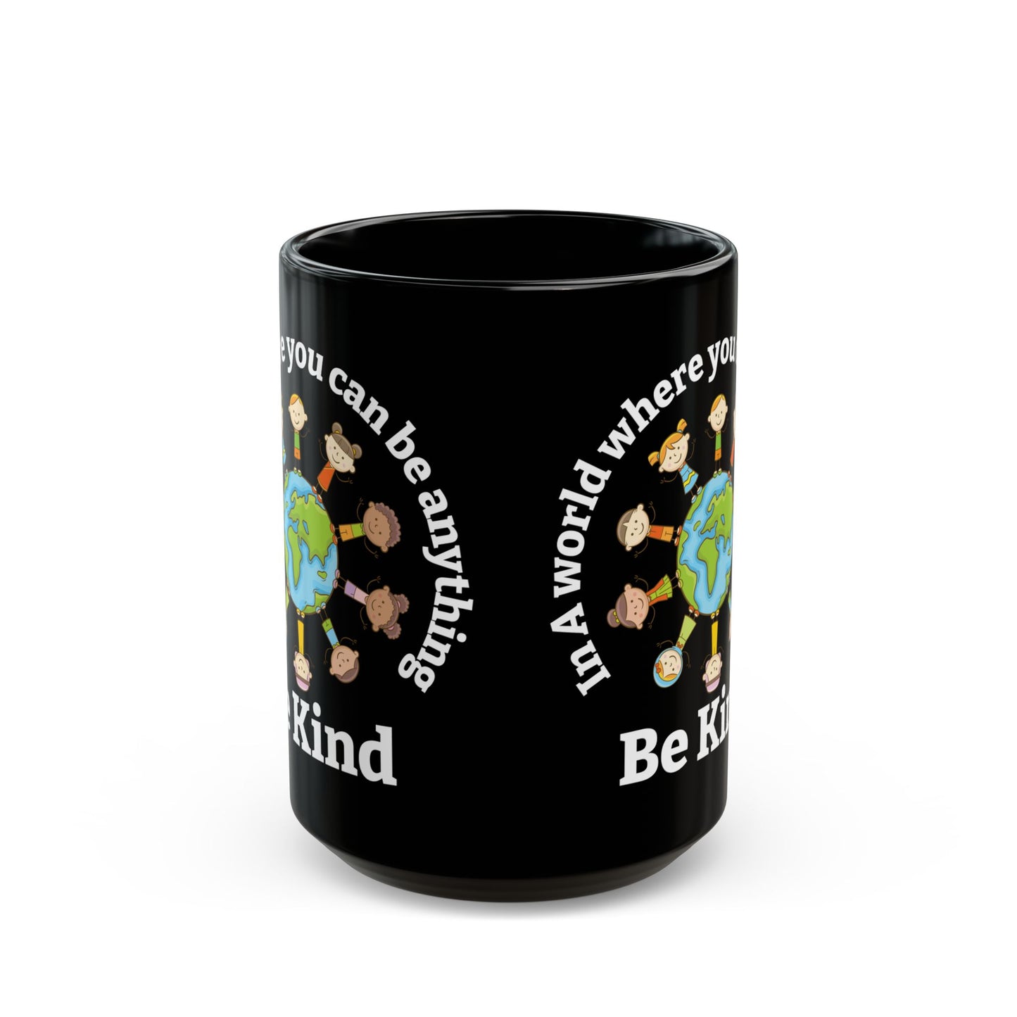 In A World Where You Can Be Anything Black Mug (11oz, 15oz)