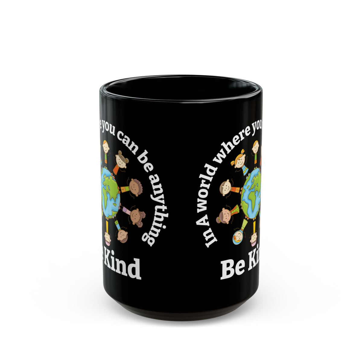 In A World Where You Can Be Anything Black Mug (11oz, 15oz)