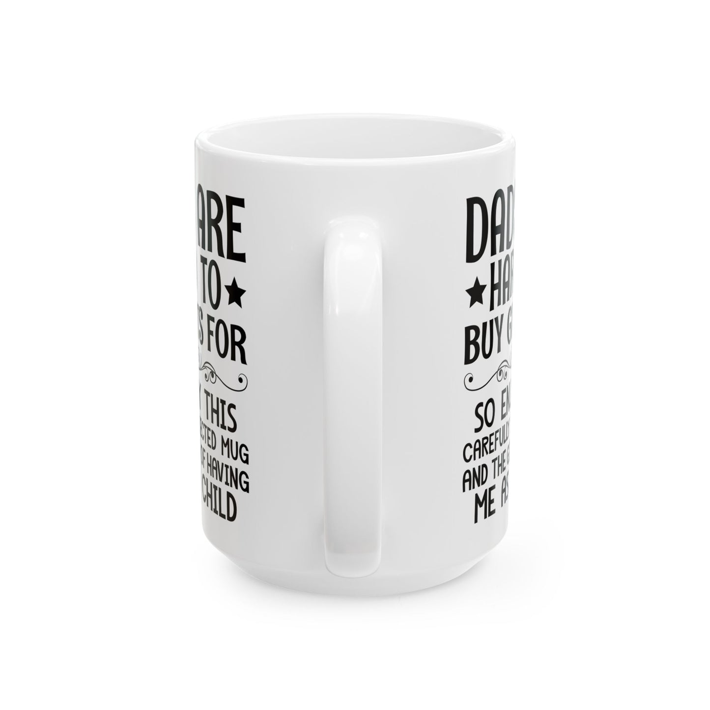 DADS ARE HARD TO BUY GIFTS FOR White Mug, (11oz, 15oz)