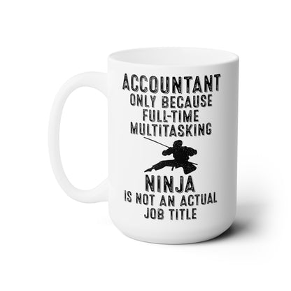 Funny Accountant Ninja Mug – Multitasking Legend Gift for Finance Pros