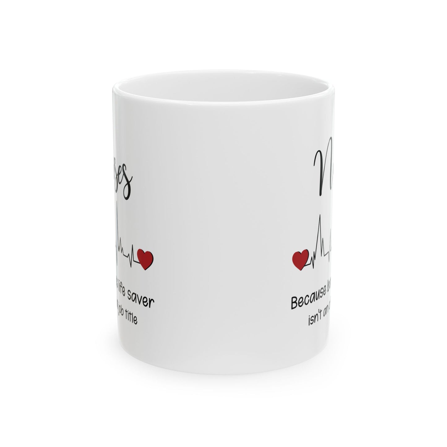 Nurses Mug – Funny Nurse Gift for Appreciation or Graduation