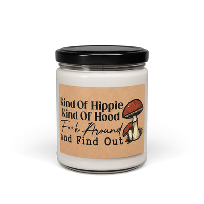 Kind-Of-Hippie-Kind-Of-Hood-Fuck-Around-and-Find-Out Candle