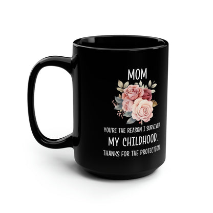 Funny Mom Mug - Childhood Survival Gift Floral Black Coffee Cup