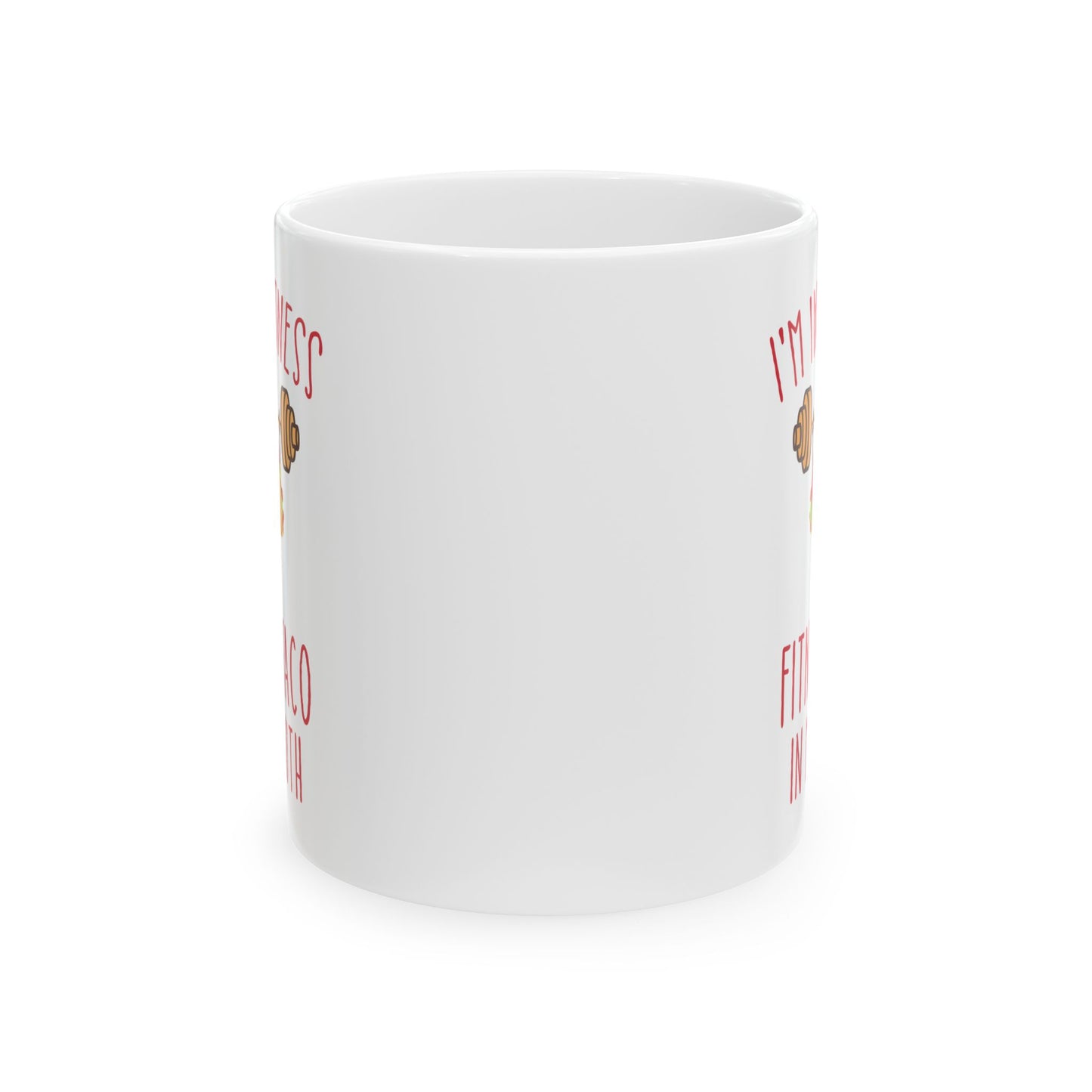 I'm Into Fitness White Mug, (11oz, 15oz)