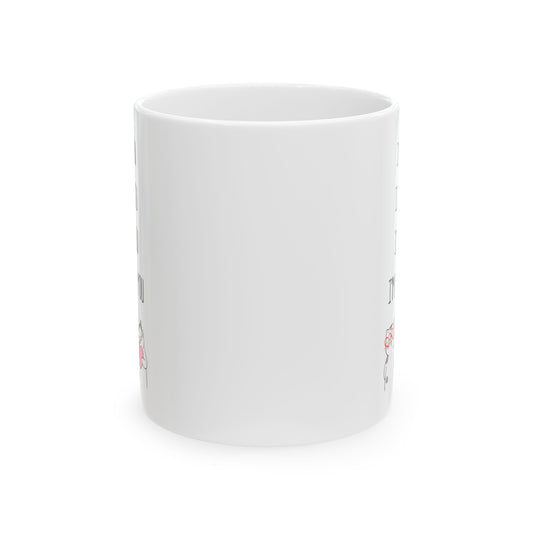 I met you, white Mug, (11oz, 15oz)