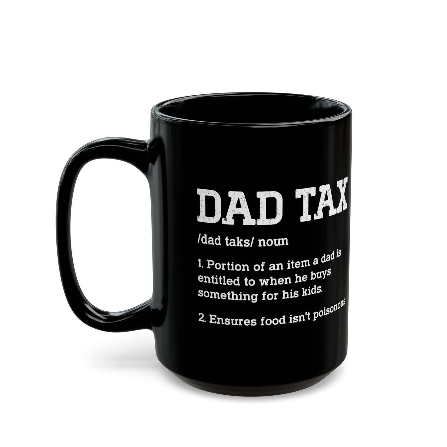 Dad Tax Definition Black Mug – Funny Gift for Dads from Kids
