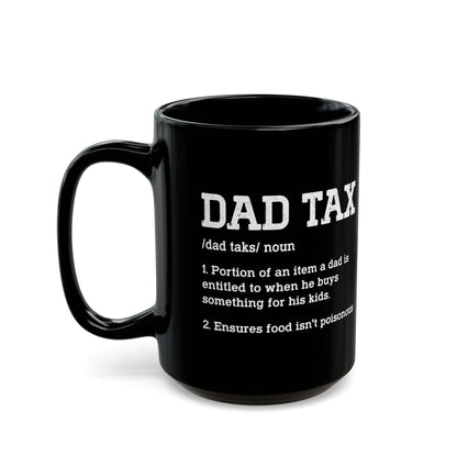 Dad Tax Definition Black Mug – Funny Gift for Dads from Kids