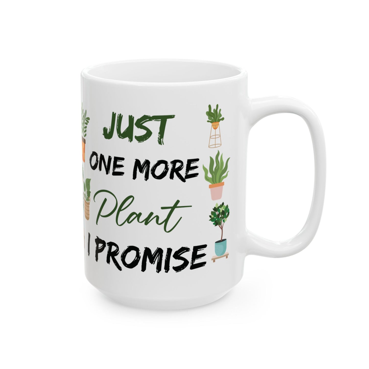 Give a Gift to a Plant Lover – Just One More Plant I Promise Mug White Ceramic Coffee Cup